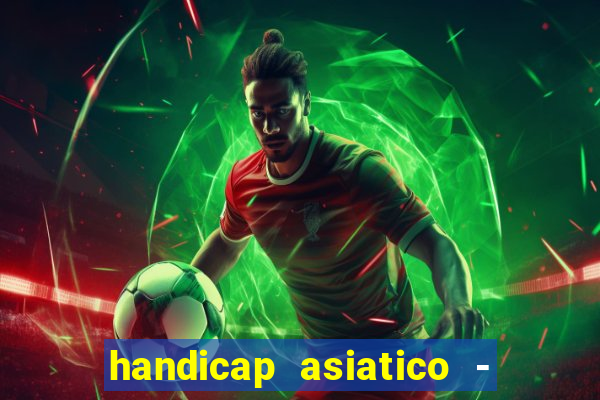 handicap asiatico - 0 5