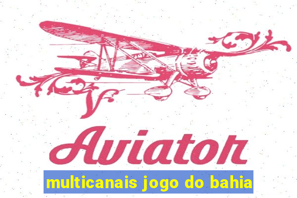 multicanais jogo do bahia