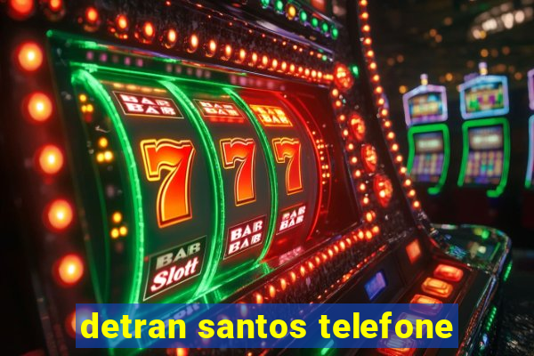 detran santos telefone