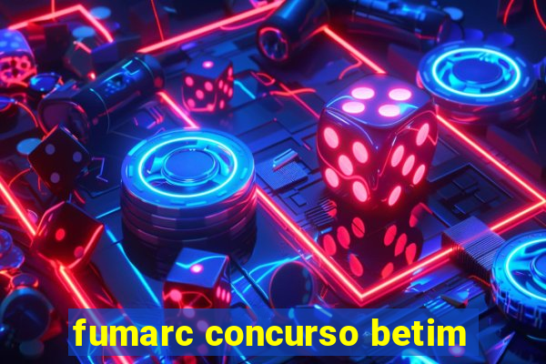 fumarc concurso betim