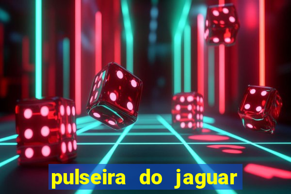 pulseira do jaguar vale do amanhecer