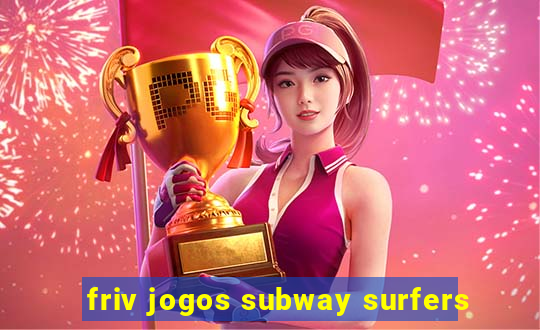 friv jogos subway surfers