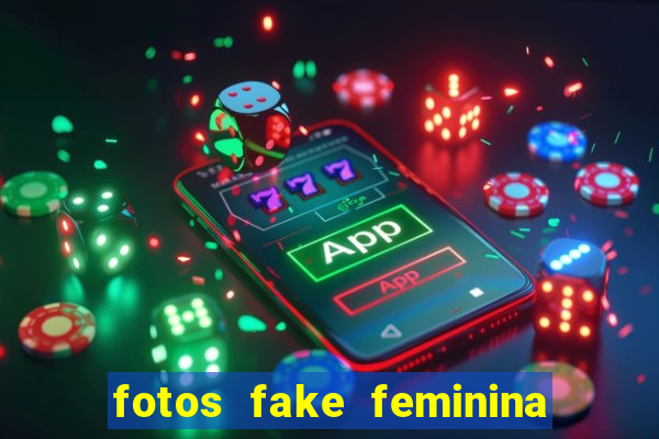 fotos fake feminina no espelho