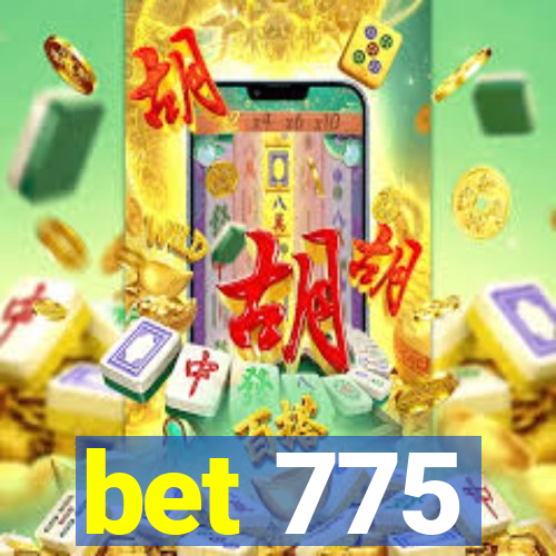 bet 775