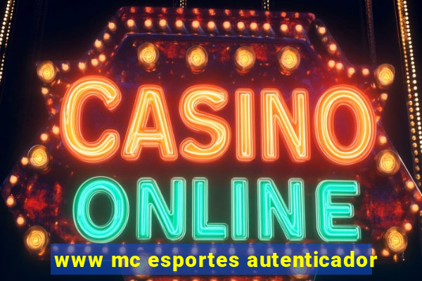 www mc esportes autenticador