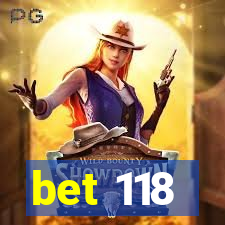 bet 118