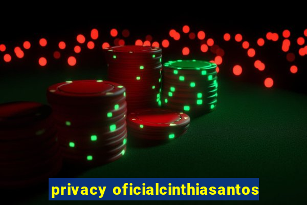 privacy oficialcinthiasantos