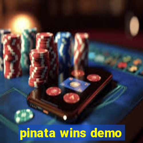 pinata wins demo