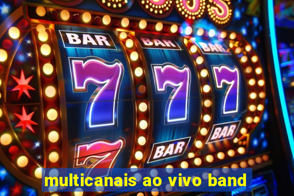 multicanais ao vivo band