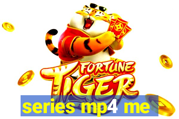 series mp4 me