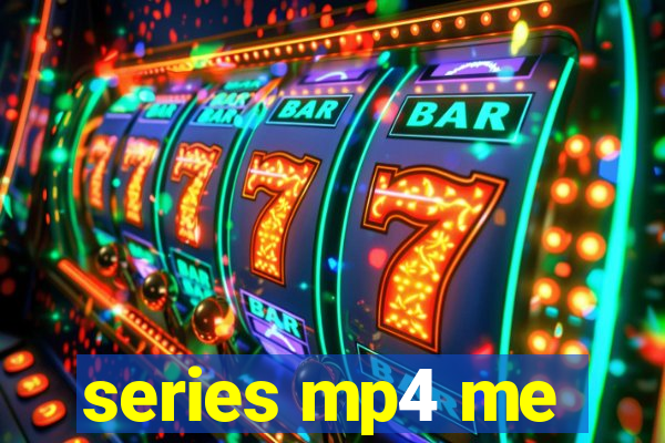 series mp4 me