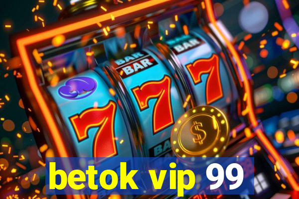 betok vip 99