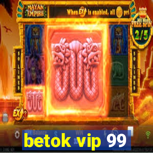 betok vip 99