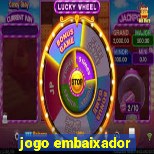 jogo embaixador