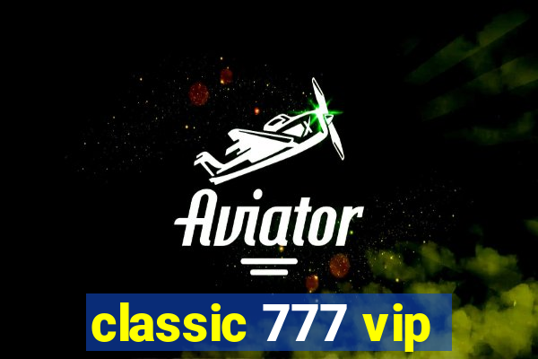 classic 777 vip