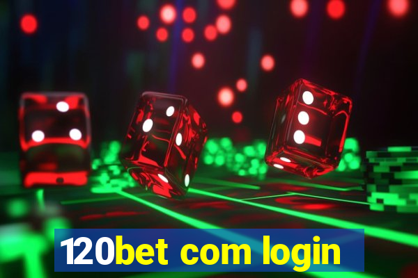 120bet com login