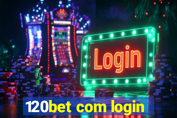 120bet com login