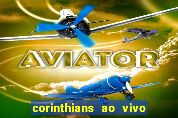 corinthians ao vivo futebol play