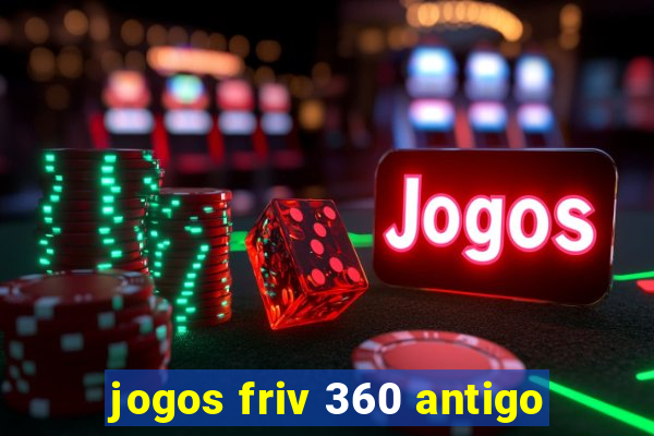 jogos friv 360 antigo