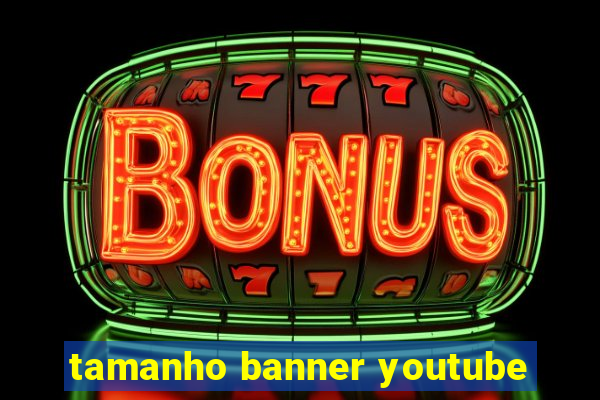 tamanho banner youtube