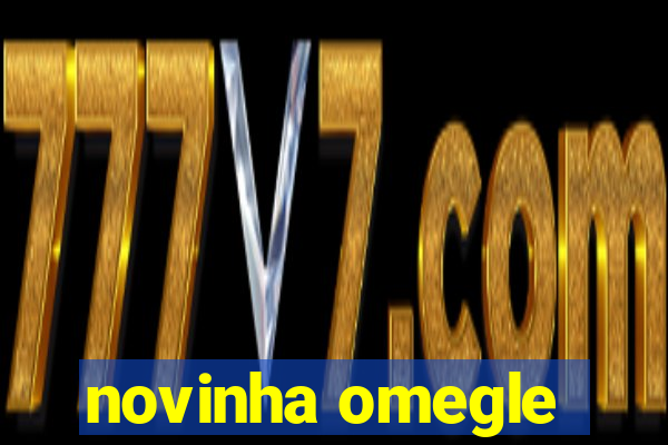 novinha omegle