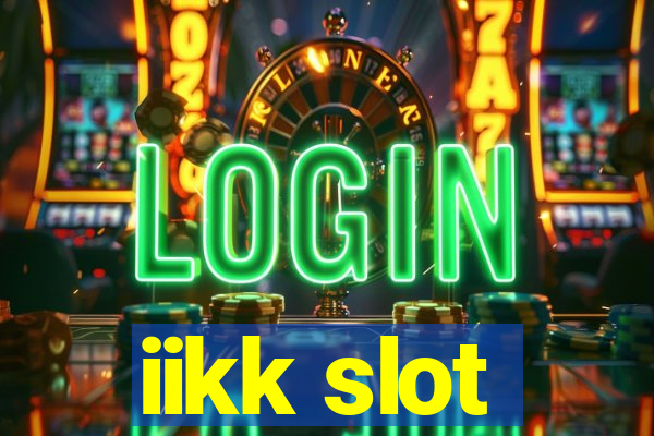 iikk slot