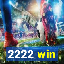 2222 win