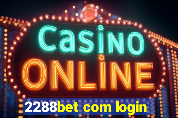 2288bet com login