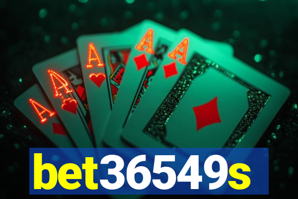 bet36549s