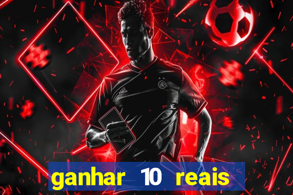 ganhar 10 reais agora no pix