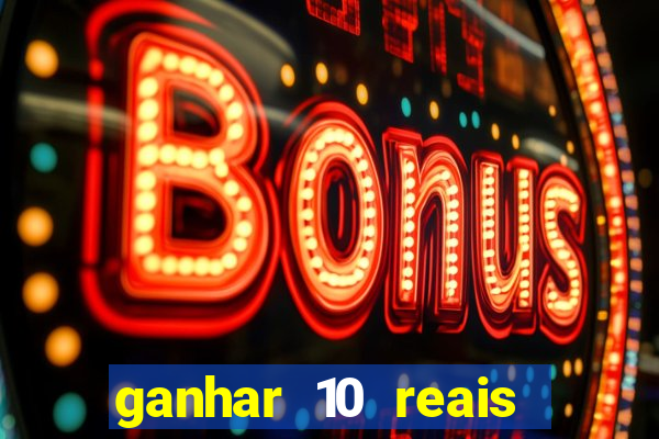 ganhar 10 reais agora no pix