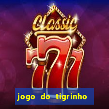 jogo do tigrinho de r$ 1