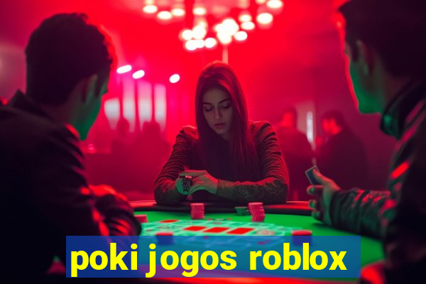 poki jogos roblox