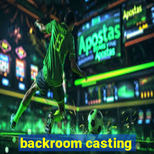 backroom casting