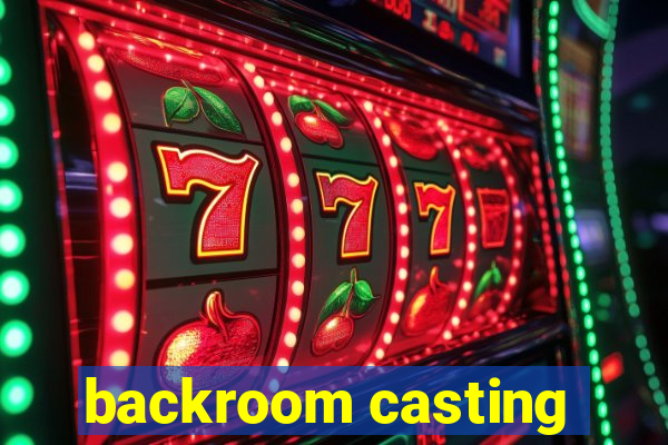 backroom casting