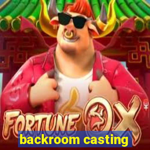 backroom casting