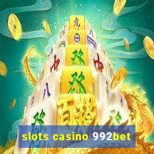 slots casino 992bet