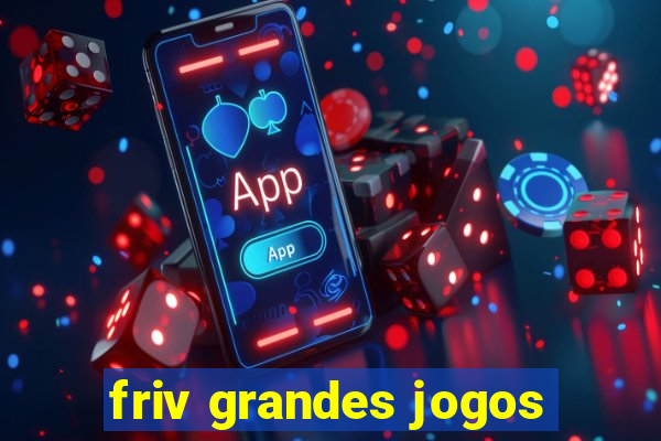 friv grandes jogos