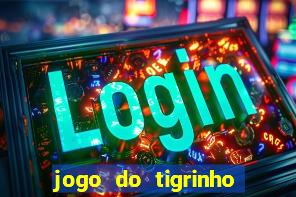 jogo do tigrinho paga de verdade