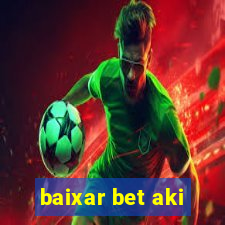 baixar bet aki