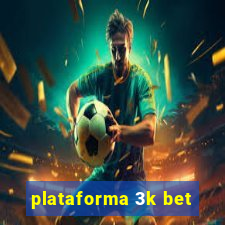 plataforma 3k bet