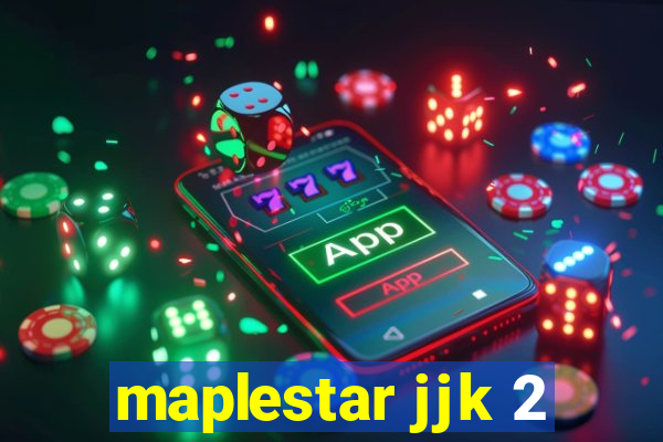 maplestar jjk 2