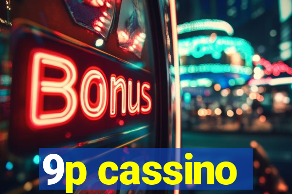 9p cassino