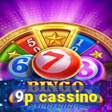 9p cassino