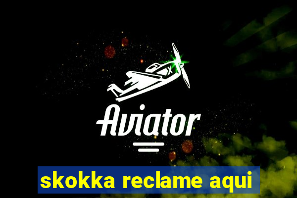 skokka reclame aqui