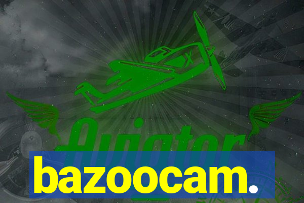 bazoocam.