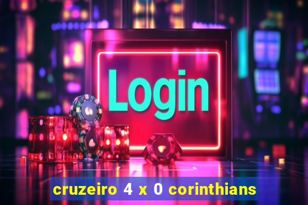 cruzeiro 4 x 0 corinthians