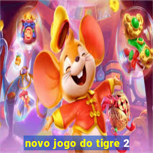 novo jogo do tigre 2