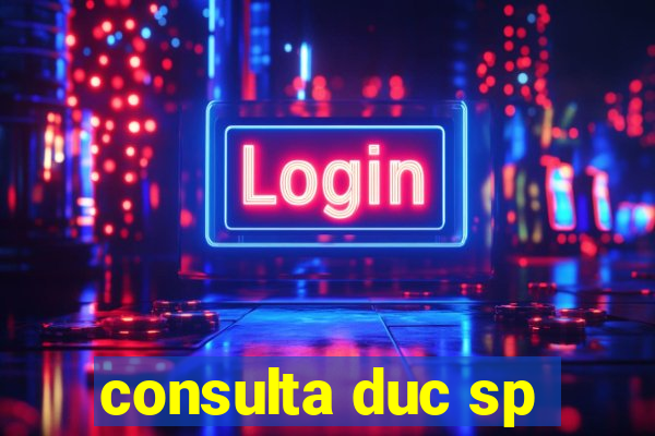 consulta duc sp