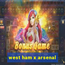 west ham x arsenal